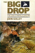 Book cover of The Big Drop - The Guns of Merville, June 1944 by GOLLEY, John